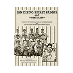 SAN DIEGO'S FIRST PADRES AND "THE KID"- Paperback