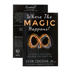 WHERE THE MAGIC HAPPENS!: THE SCIENCE & STORIES BEHIND CHALLENGING YOUR COMFORT ZONE