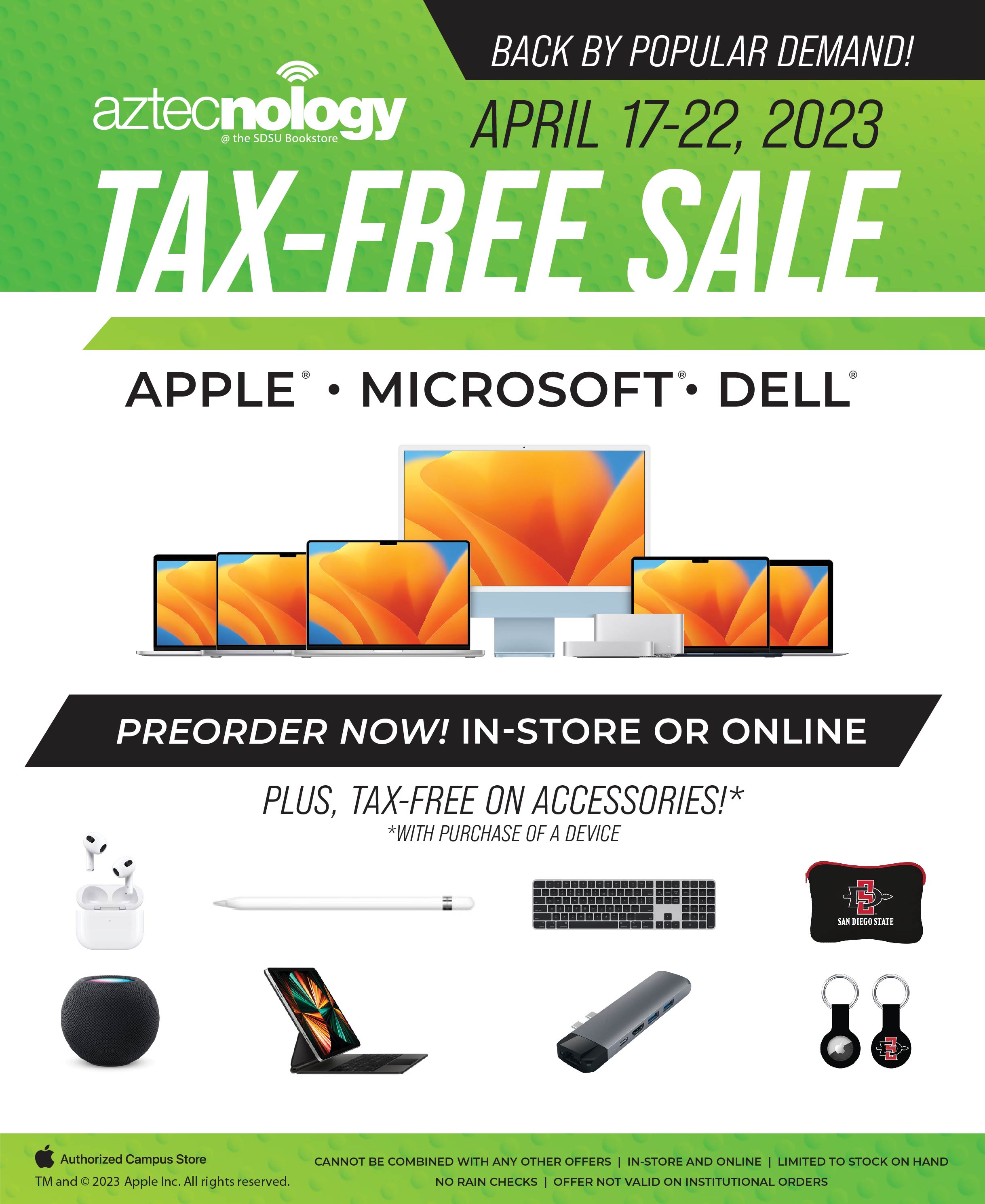 Tax-Free Sale April 17th - 22nd. Apple. Microsoft. Dell. Tax-free sale. Preorder now! In-store or online. Plus, tax-free on accessories with purchase of a device.